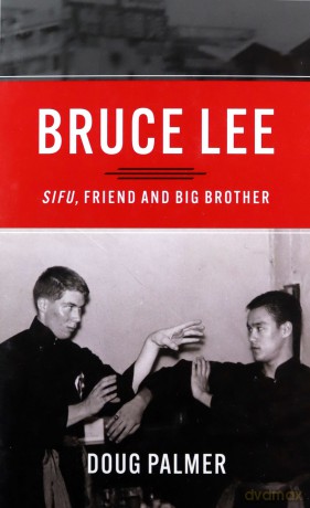 Bruce Lee: Sifu, Friend and Big Brother - Doug Palmer [KSIĄŻKA]