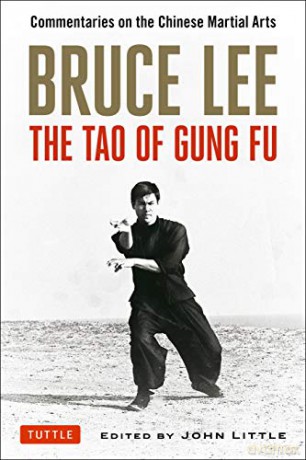 Bruce Lee: the Tao of Gung Fu: Commentaries on the Chinese Martial Arts - Bruce Lee [KSIĄŻKA]