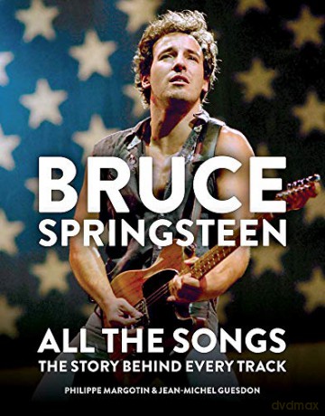 Bruce Springsteen: All the Songs: The Story Behind Every Track - Philippe Margotin [KSIĄŻKA]