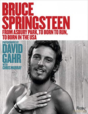Bruce Springsteen: From Asbury Park, to Born To Run, to Born In The USA - David Gahr [KSIĄŻKA]
