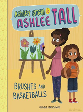 Brushes and Basketballs Ashley Small and Ashlee Tall - Michele Jakubowski [KSIĄŻKA]