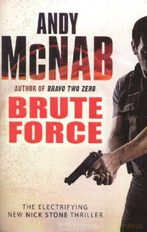Brute Force: Nick Stone Thriller 11 - Andy McNab [KSIĄŻKA]