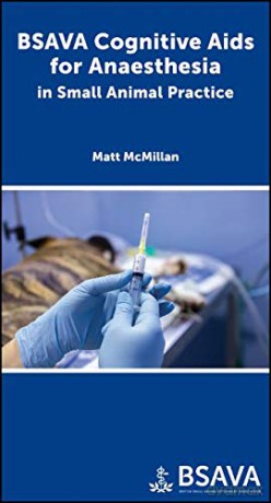 BSAVA Cognitive Aids for Anaesthesia in Small Animal Practice BSAVA British Small Animal Veterinary Association - Matthew McMillan [KSIĄŻKA]