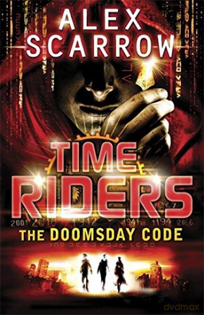 Timeriders: The Doomsday Code (Book 3) - Alex Scarrow [KSIĄŻKA]