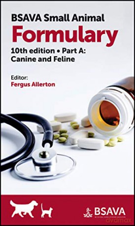 BSAVA Small Animal Formulary, Part A: Canine and Feline BSAVA British Small Animal Veterinary Association - Fergus Allerton [KSIĄŻKA]