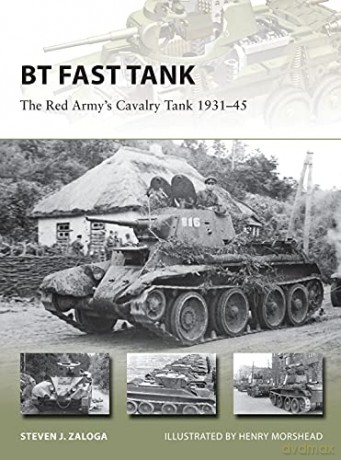 BT Fast Tank: The Red Army's Cavalry Tank 1931-45: 237 New Vanguard - Steven J. Zaloga [KSIĄŻKA]