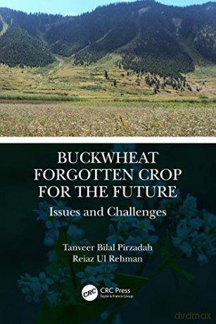 Buckwheat: Forgotten Crop for the Future: Issues and Challenges - Reiaz Ul Rehman [KSIĄŻKA]