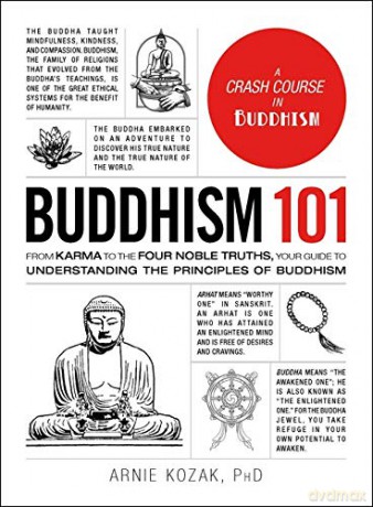 Buddhism 101: From Karma to the Four Noble Truths, Your Guide to Understanding the Principles of Buddhism Adams 101 - Arnie Kozak [KSIĄŻKA]