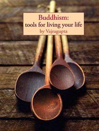 Buddhism: Tools for Living Your Life - Vajragupta [KSIĄŻKA]