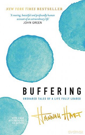 Buffering: Unshared Tales of a Life Fully Loaded - Hannah Hart [KSIĄŻKA]