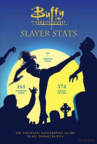 Buffy the Vampire Slayer: Slayer STATS: The Complete Infographic Guide to All Things Buffy - Steve O'Brien [KSIĄŻKA]