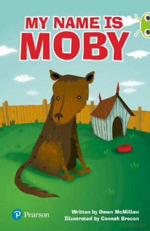Bug Club Independent Fiction Year Two Lime Plus A My Name is Moby - Dawn McMillan [KSIĄŻKA]
