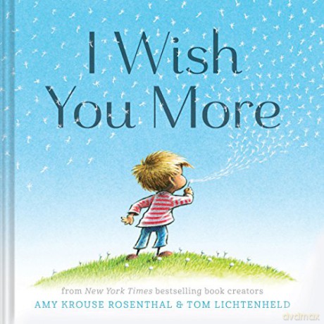 I Wish You More: 1 - Amy Krouse Rosenthal [KSIĄŻKA]