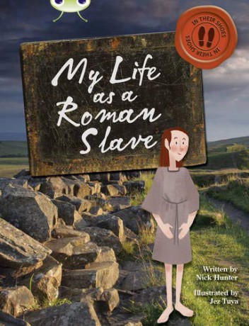 Bug Club Independent Non Fiction Year 3 Brown B My Life as a Roman Slave - Nick Hunter [KSIĄŻKA]