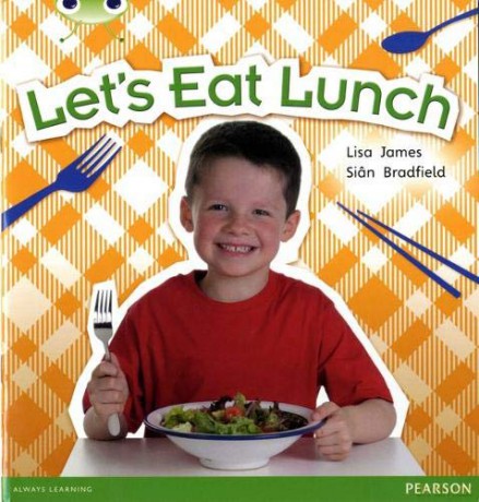 Bug Club Non Fiction Year 1 Blue A Let's Eat Lunch - Lisa James [KSIĄŻKA]