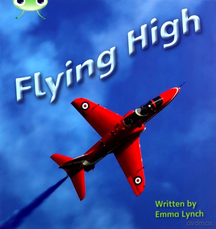 Bug Club Phonics Non Fiction Year 1 Phase 5 Set 16 Flying High Phonics Bug - Emma Lynch [KSIĄŻKA]