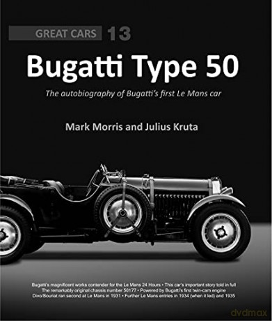 Bugatti Type 50: The Autobiography of Bugatti's First Le Mans car: Great Cars 13 - Mark Morris [KSIĄŻKA]