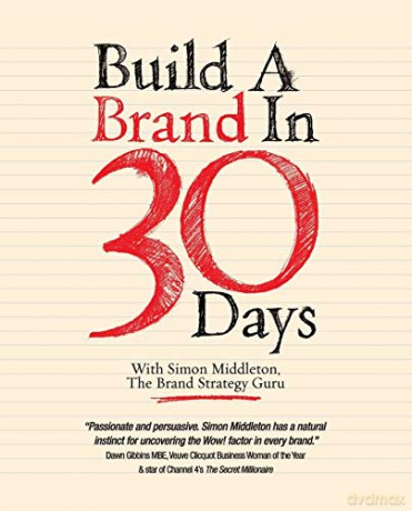 Build a Brand in 30 Days - with Simon Middleton,The Brand Strategy Guru - Simon Middleton [KSIĄŻKA]