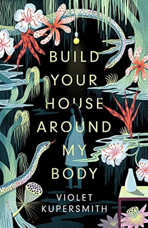 Build Your House Around My Body - Kupersmith [KSIĄŻKA]