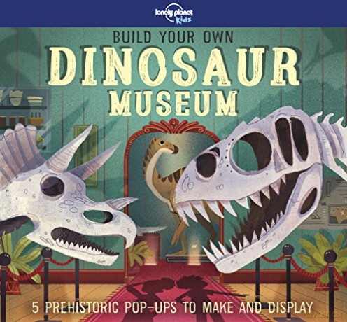 Build Your Own Dinosaur Museum Lonely Planet Kids - Lonely Planet Kids [KSIĄŻKA]