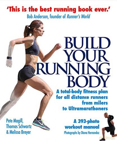 Build Your Running Body: A Total-Body Fitness Plan for All Distance Runners, from Milers to Ultramarathoners - Peter Magill [KSIĄŻKA]
