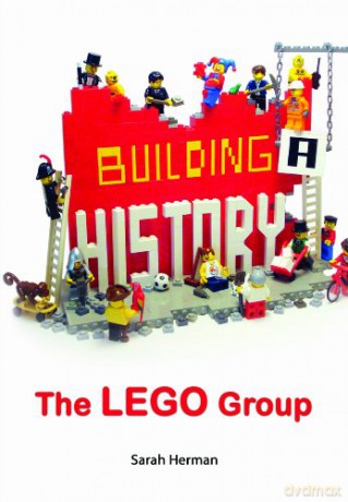Building a History: The Lego Group - Sarah Herman [KSIĄŻKA]