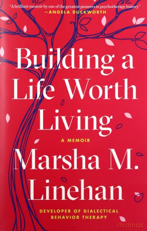 Building a Life Worth Living: A Memoir - Marsha M Linehan [KSIĄŻKA]