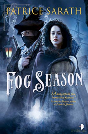 Fog Season (Tales Of Port Saint Frey Ii): A Tale Of Port Saint Frey: 2 - Patrice Sarath [KSIĄŻKA]