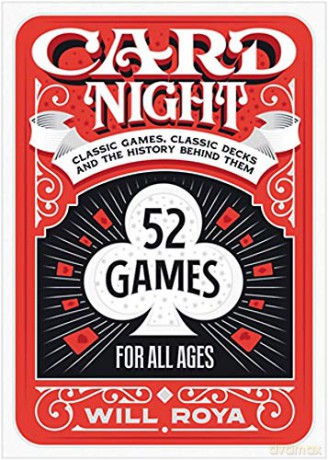 Card Night: Classic Games, Classic Decks, And The History Behind Them - Will Roya [KSIĄŻKA]