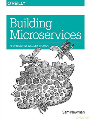 Building Microservices: Designing Fine-Grained Systems - Sam Newman [KSIĄŻKA]