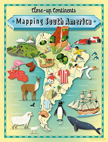 Mapping South America (Close-Up Continents) - Paul Rockett [KSIĄŻKA]