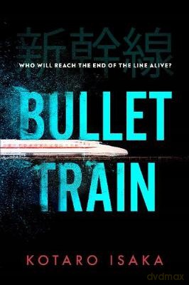 Bullet Train: THE INTERNATIONALLY BESTSELLING THRILLER - Kotaro Isaka [KSIĄŻKA]