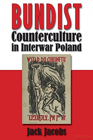 Bundist Counterculture in Interwar Poland Modern Jewish History [KSIĄŻKA]