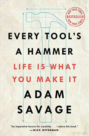 Every Tool's A Hammer: Life Is What You Make It [KSIĄŻKA]