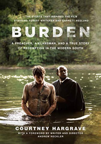 Burden Movie Tie-In Edition: A Preacher, a Klansman, and a True Story of Redemption in the Modern South - Courtney Hargrave [KSIĄŻKA]