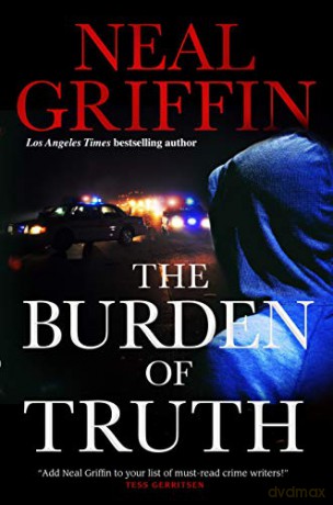 Burden of Truth, The - Neal Griffin [KSIĄŻKA]