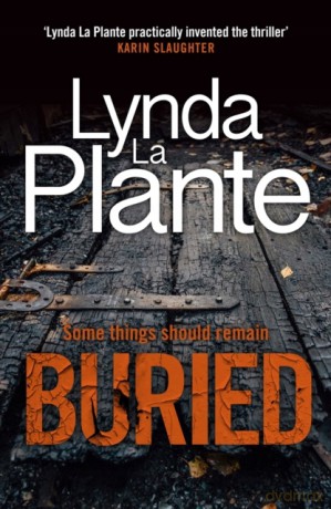 Buried: The thrilling new crime series introducing Detective Jack Warr - Lynda La Plante [KSIĄŻKA]