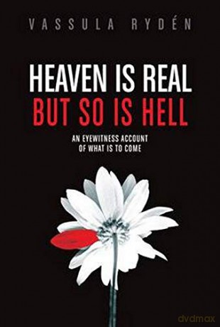 Heaven Is Real But So Is Hell: An Eyewitness Account Of What Is To Come - Vassula Ryden [KSIĄŻKA]