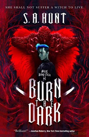 Burn the Dark: Malus Domestica #1 - S. A. Hunt [KSIĄŻKA]