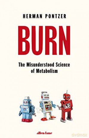 Burn: The Misunderstood Science of Metabolism - Herman Pontzer [KSIĄŻKA]
