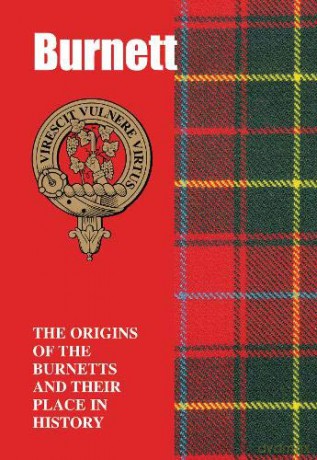 Burnett: The Origins of the Burnetts and Their Place in History Scottish Clan Books - Iain Gray [KSIĄŻKA]