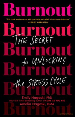 Burnout: The Secret to Unlocking the Stress Cycle - Emily Nagoski [KSIĄŻKA]