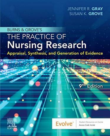 Burns and Grove's The Practice of Nursing Research: Appraisal, Synthesis, and Generation of Evidence - Susan K. Grove PhD RN ANP-BC GNP-BC [KSIĄŻKA]