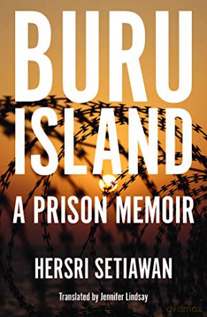 Buru Island: A Prison Memoir Herb Feith Translation Series - Hersri Setiawan [KSIĄŻKA]