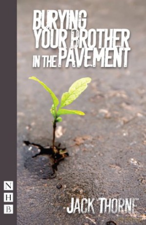 Burying Your Brother in the Pavement NHB Modern Plays - Jack Thorne [KSIĄŻKA]