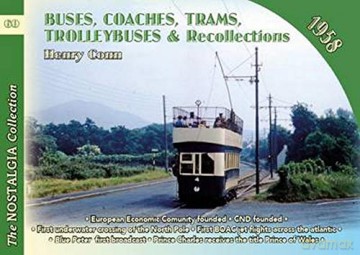 Buses, Coaches, Coaches, Trams, Trolleybuses and Recollections: 60 - Henry Conn [KSIĄŻKA]