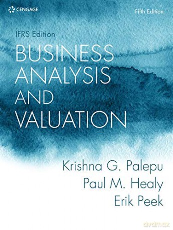 Business Analysis and Valuation: IFRS Edition - Krishna Palepu [KSIĄŻKA]