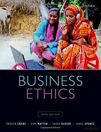 Business Ethics: Managing Corporate Citizenship and Sustainability in the Age of Globalization - Andrew Crane [KSIĄŻKA]