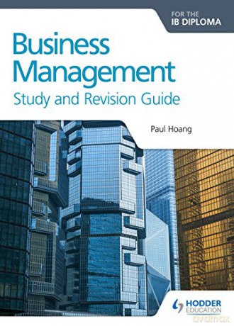 Business Management for the IB Diploma Study and Revision Guide - Paul Hoang [KSIĄŻKA]
