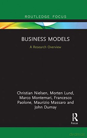 Business Models: A Research Overview State of the Art in Business Research - John Dumay [KSIĄŻKA]